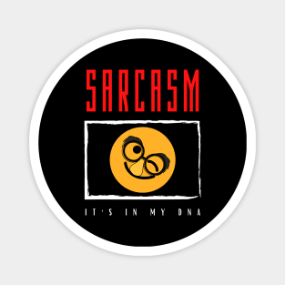 Sarcasm It's in my DNA minimalistic design Magnet